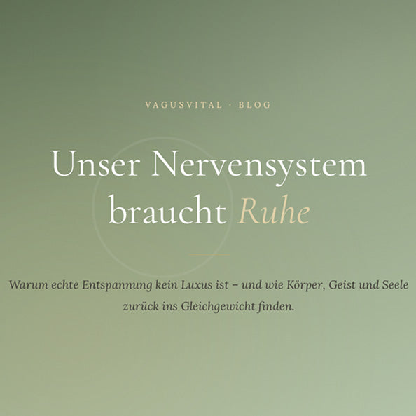 Unser Nervensystem braucht Ruhe